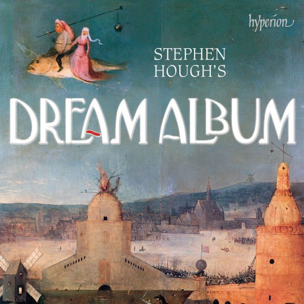 Stephen Hough's Dream Album