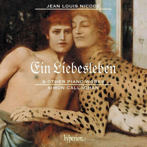 Jean Louis Nicod¿¿: Ein Liebesleben & Other Piano Works