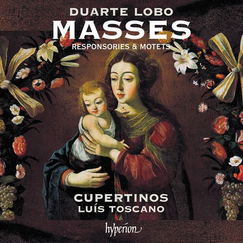 Duarte Lobo: Masses, Responsories & Motets