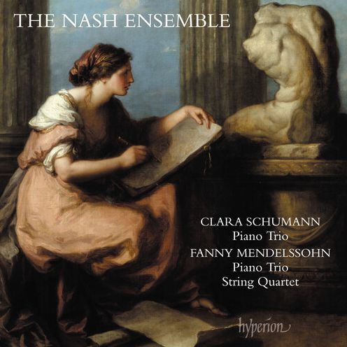 Clara Schumann: Piano Trio; Fanny Mendelssohn: Piano Trios; String Quartet