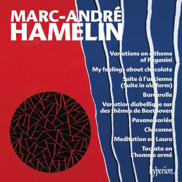 Marc-André Hamelin: Variations on a theme of Paganini; My feelings about chocolate; Suite à la ancienne; Etc.