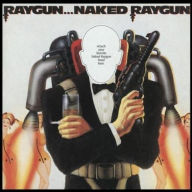 Title: Raygun...Naked Raygun, Artist: Naked Raygun