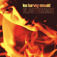 Title: Blastronaut, Artist: Lee Harvey Oswald Band