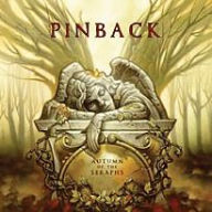 Title: Autumn of the Seraphs, Artist: Pinback