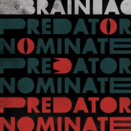 Title: Predator Nominate, Artist: Brainiac
