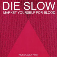 Title: Die Slow, Artist: HEALTH