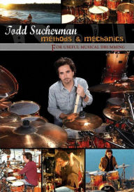 Title: Todd Sucherman: Methods & Mechanics for Useful Musical Drumming