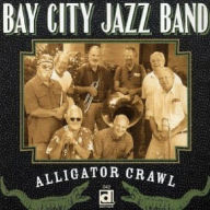 Title: Alligator Crawl, Artist: Bay City Jazz Band