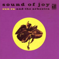 Title: Sound of Joy, Artist: Sun Ra Arkestra