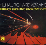 Title: Things to Come from Those Now Gone, Artist: Muhal Richard Abrams