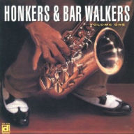 Title: Honkers & Bar Walkers, Vol. 1, Artist: HONKERS & BAR WALKERS VOL.1 /