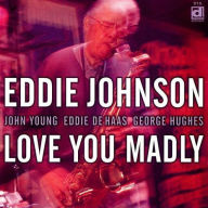 Title: Love You Madly, Artist: Eddie Johnson