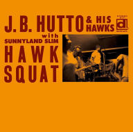 Title: Hawk Squat, Artist: J.B. Hutto & the Hawks