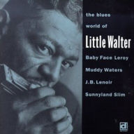 Title: The Blues World of Little Walter, Artist: Sunnyland Slim