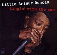 Title: Singin' with the Sun, Artist: Little Arthur Duncan