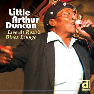 Title: Live at Rosa's Blues Lounge, Artist: Little Arthur Duncan