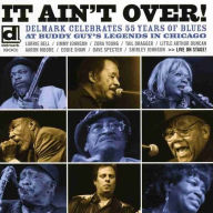 Title: It Ain't Over: Delmark Celebrates 55 Years of Blues, Artist: It Ain't Over: Delmark Celebrat