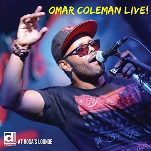 Omar Coleman: Live! at Rosa's Lounge