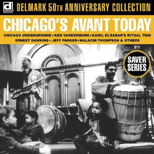 Chicago's Avant Today: Delmark 50th Anniversary Collection