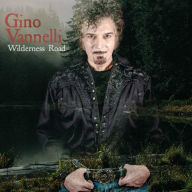 Title: Wilderness Road, Artist: Gino Vannelli