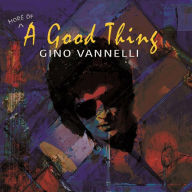 Title: A Good Thing, Artist: Gino Vannelli