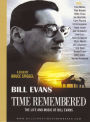 Bill Evans: Time Remembered - The Life and Music of Bill Evans