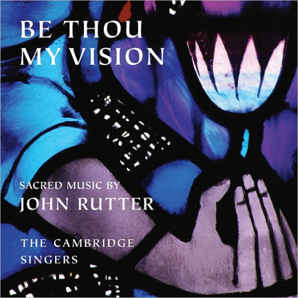 Be Thou My Vision: Sacred Music by John Rutter