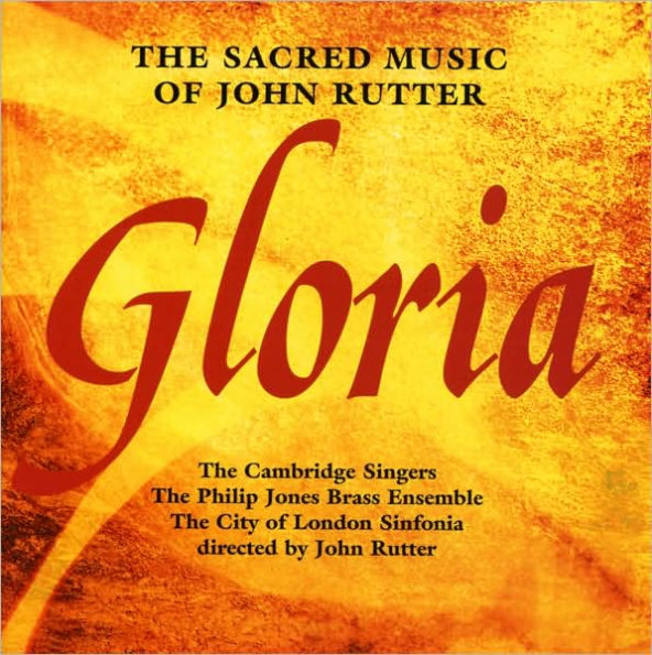 Gloria: The Sacred Music of John Rutter [2005]