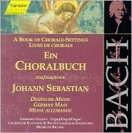 A Book of Chorale-Settings for Johann Sebastian, Vol. 4: German Mass