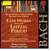 Bach: Late Works from the Leipzig Period