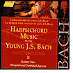 Title: Harpsichord Music by the Young J. S. Bach, Vol. 2, Artist: Robert Hill