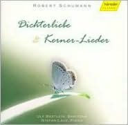 Schumann: Dichterliebe; Kerner-Lieder