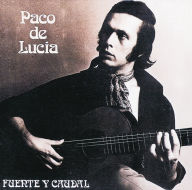 Title: Fuente Y Caudal, Artist: Paco de Lucia