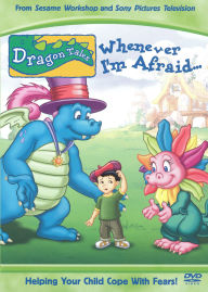 Title: Dragon Tales: Whenever I'm Afraid...