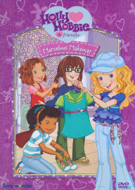 Title: Holly Hobbie & Friends: Marvelous Makeover