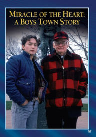 Title: Miracle of the Heart: A Boys Town Story