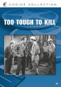 Too Tough To Kill