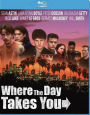 Where The Day Takes You [Blu-ray]