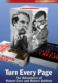 Title: Turn Every Page: The Adventures of Robert Caro and Robert Gottlieb