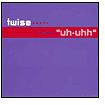 Title: Uh-Uhh, Artist: Twise