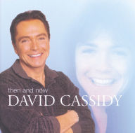Title: Then and Now, Artist: David Cassidy