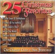 Title: 25 Christmas Favorites [Universal Special Products], Artist: Chancel Choir of San Francisco