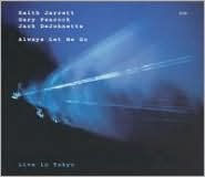 Title: Always Let Me Go: Live in Tokyo, Artist: Keith Jarrett