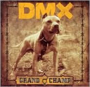 Title: GRAND CHAMP (CLEAN), Artist: Dmx