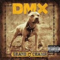 Title: GRAND CHAMP, Artist: Dmx