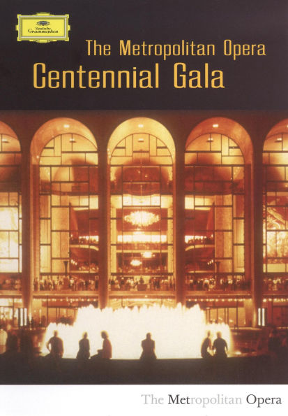 The Metropolitan Opera: Centennial Gala