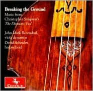 Breaking the Ground: Music from Christopher Simpson's The Division Viol