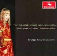 The Pleasure-Dome of Kubla Khan: Piano Works of Charles Tomlinson Griffes