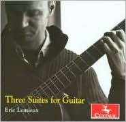 Eric Lemieux: Three Suites for Guitar