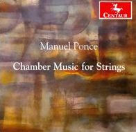 Manuel Ponce: Chamber Music for Strings